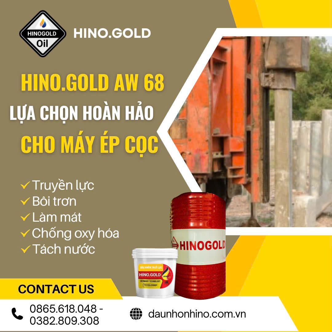 DẦU THỦY LỰC HINO.GOLD LỰA CHỌN HOÀN HẢO CHO MÁY ÉP CỌC